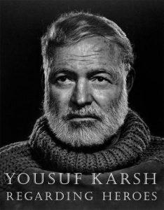 Yousuf Karsh: Regarding Heroes